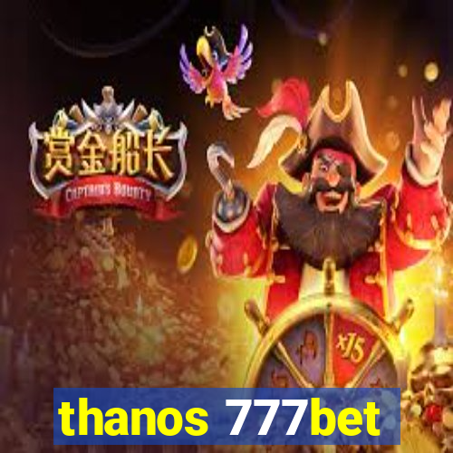 thanos 777bet